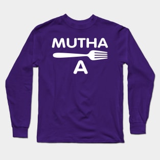 Mutha Forka Long Sleeve T-Shirt